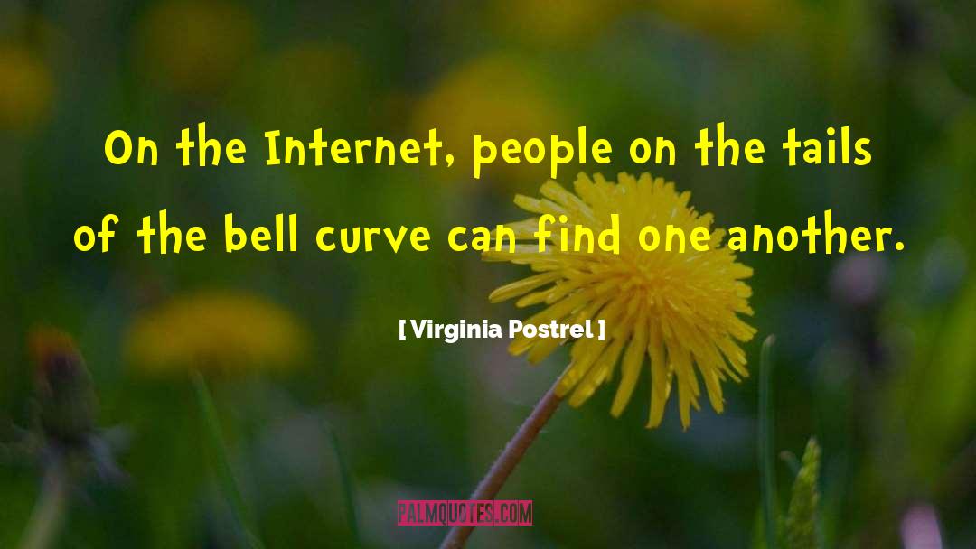 Virginia Postrel Quotes: On the Internet, people on