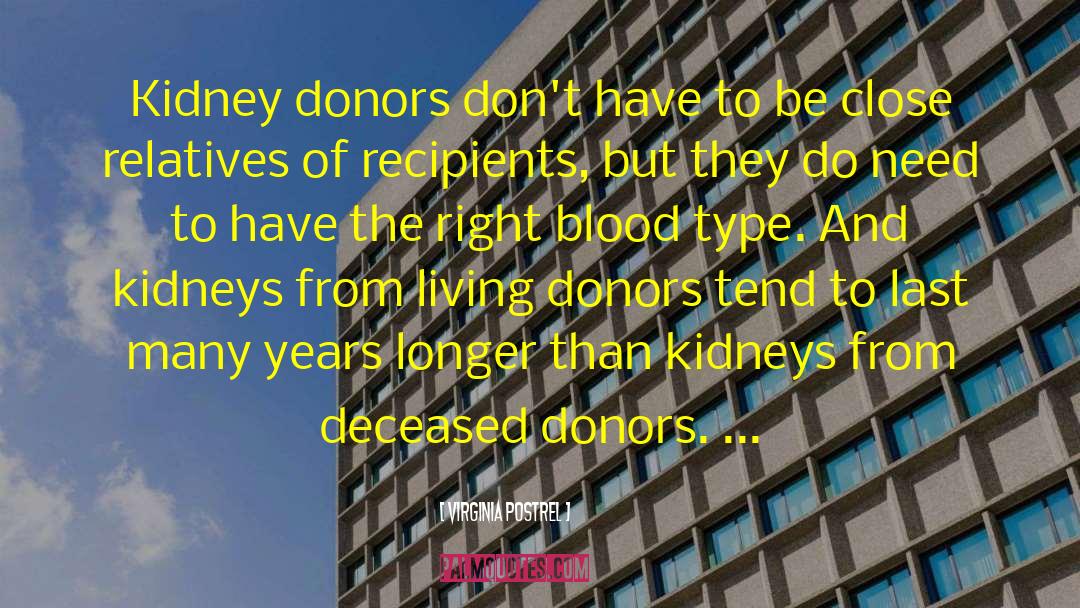 Virginia Postrel Quotes: Kidney donors don't have to