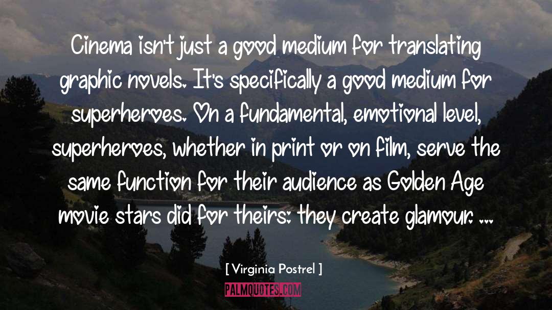 Virginia Postrel Quotes: Cinema isn't just a good