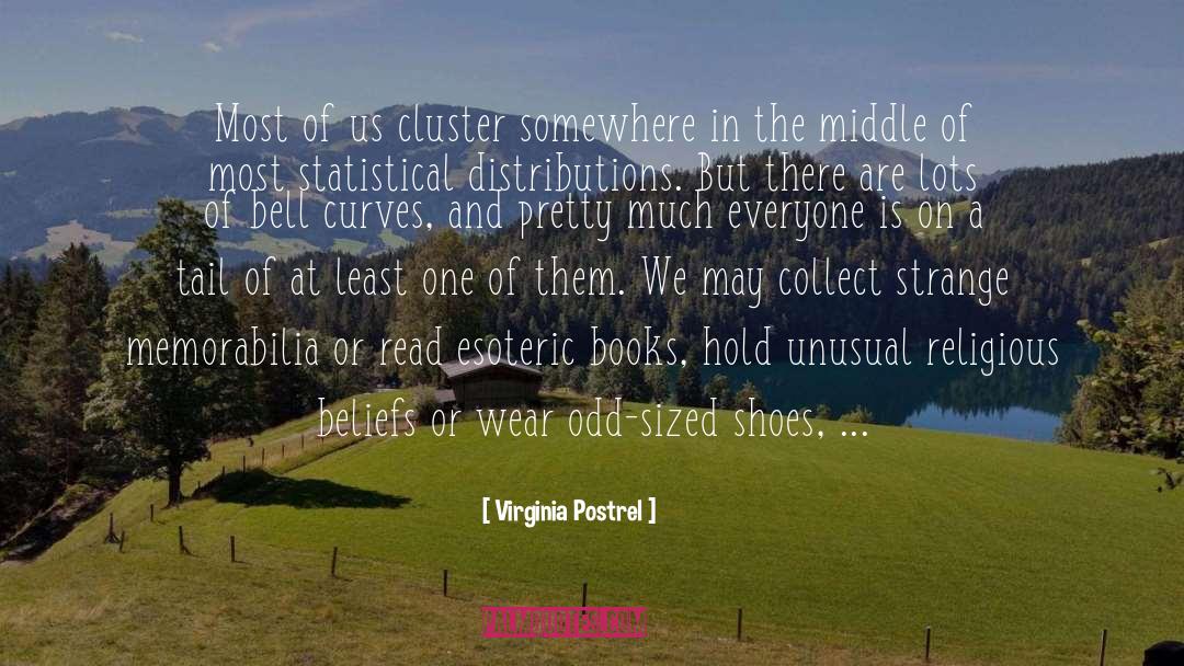 Virginia Postrel Quotes: Most of us cluster somewhere