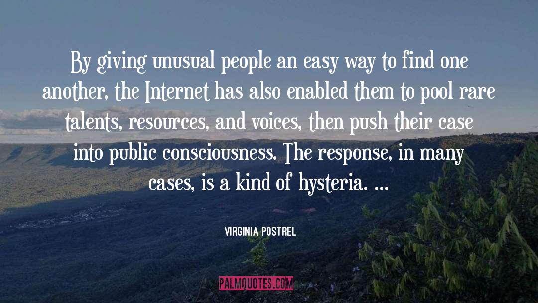 Virginia Postrel Quotes: By giving unusual people an