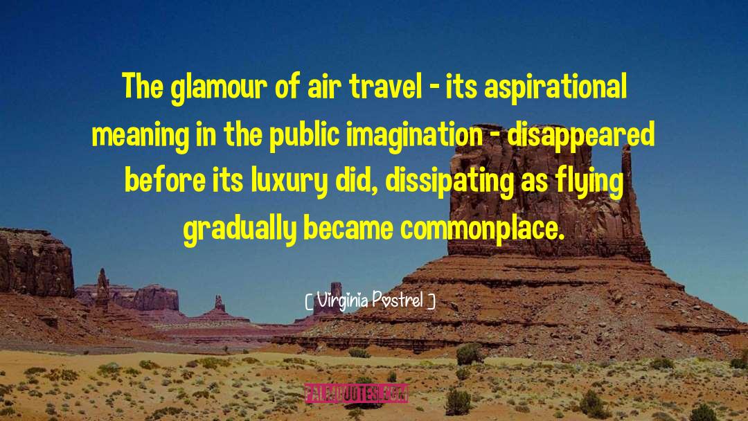 Virginia Postrel Quotes: The glamour of air travel