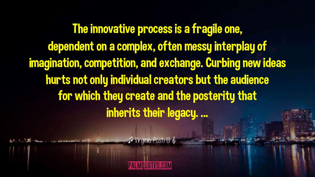 Virginia Postrel Quotes: The innovative process is a