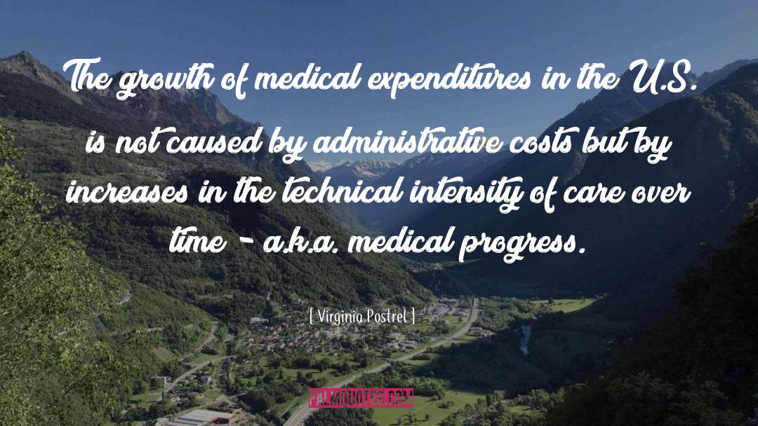 Virginia Postrel Quotes: The growth of medical expenditures