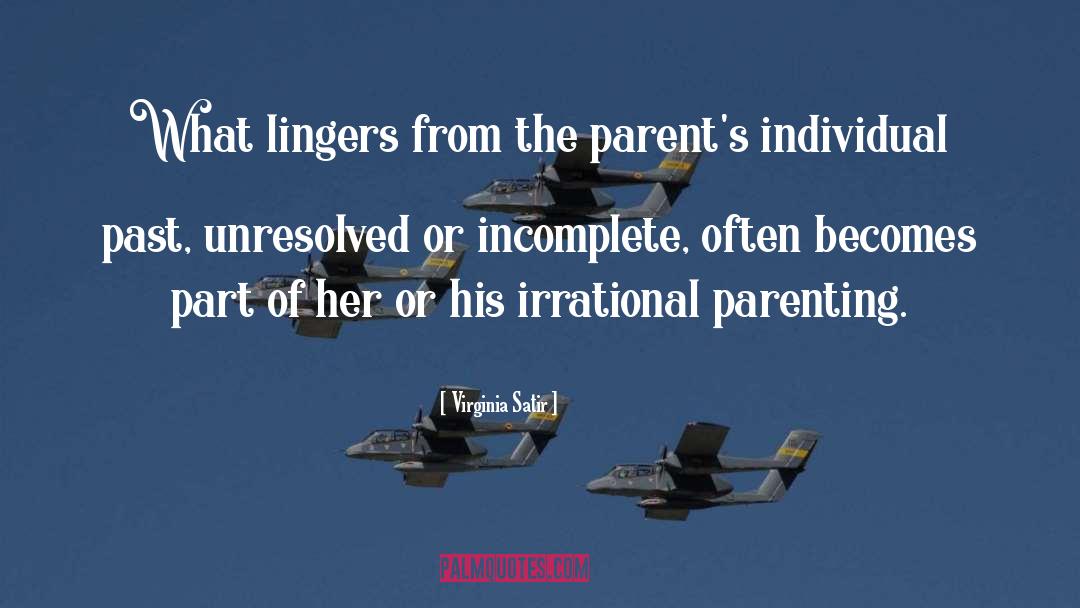 Virginia Satir Quotes: What lingers from the parent's