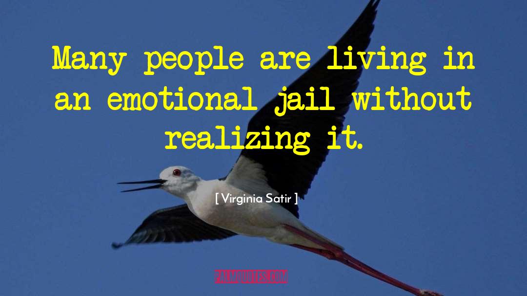 Virginia Satir Quotes: Many people are living in