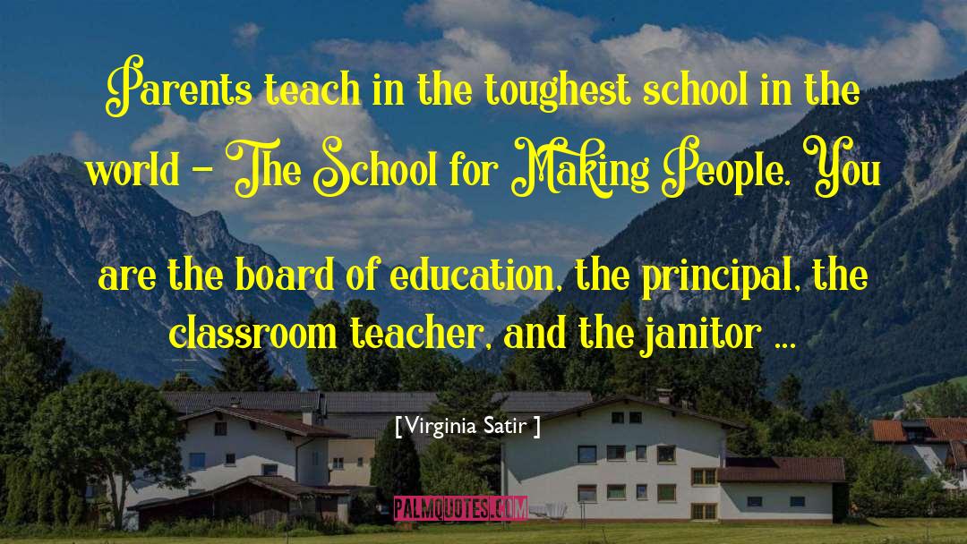 Virginia Satir Quotes: Parents teach in the toughest