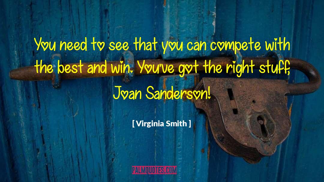 Virginia Smith Quotes: You need to see that