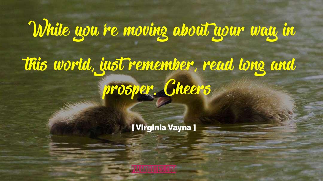 Virginia Vayna Quotes: While you're moving about your
