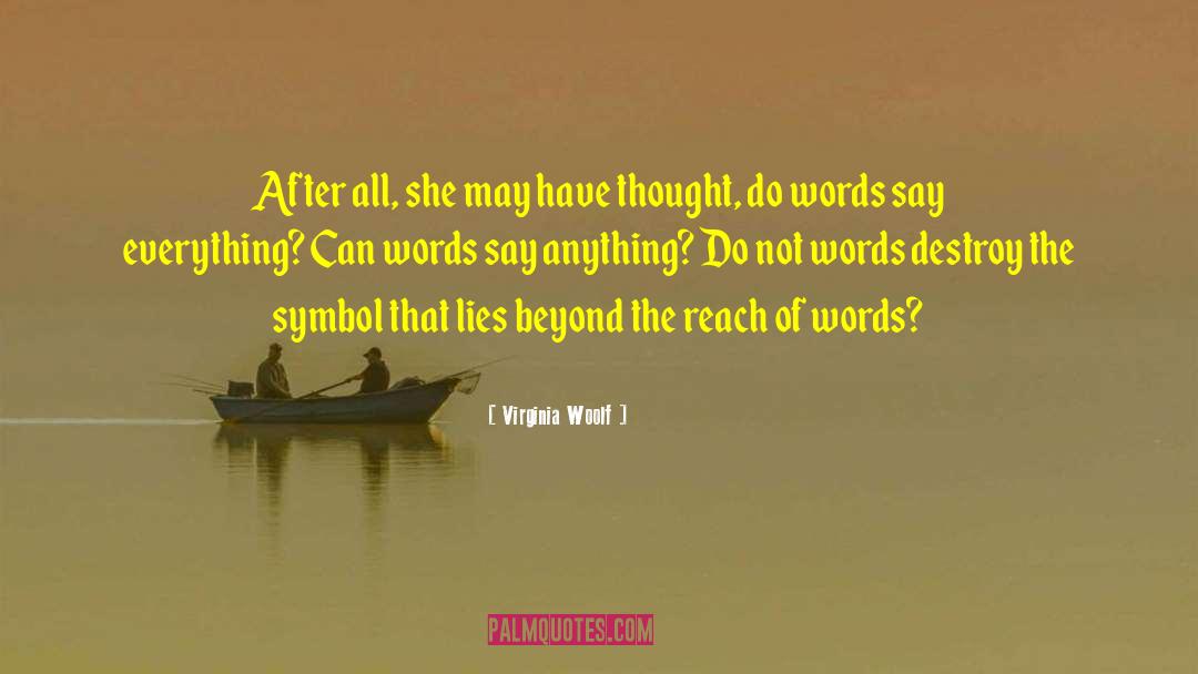 Virginia Woolf Quotes: After all, she may have