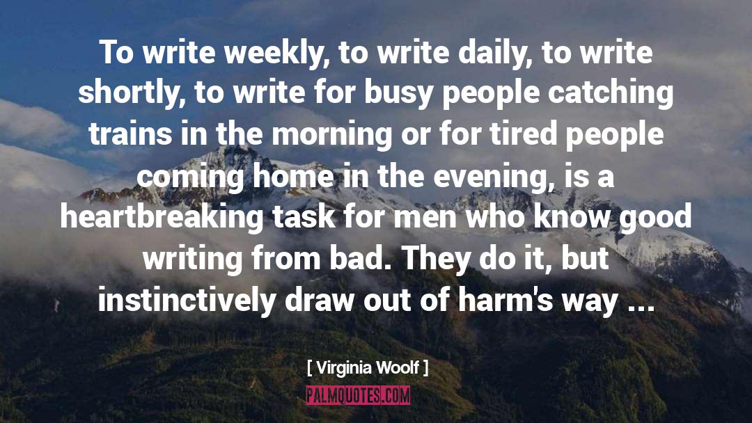 Virginia Woolf Quotes: To write weekly, to write