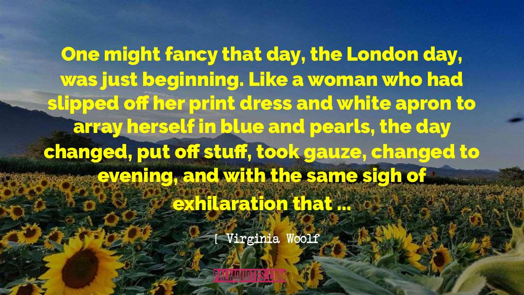Virginia Woolf Quotes: One might fancy that day,