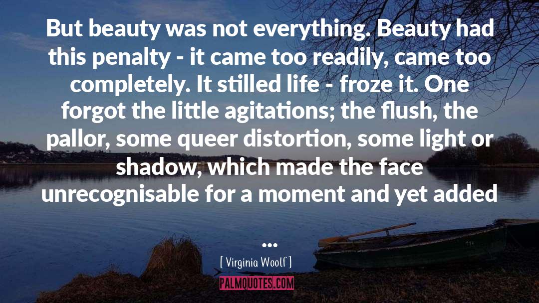 Virginia Woolf Quotes: But beauty was not everything.