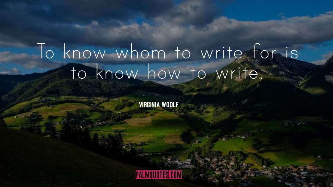 Virginia Woolf Quotes: To know whom to write