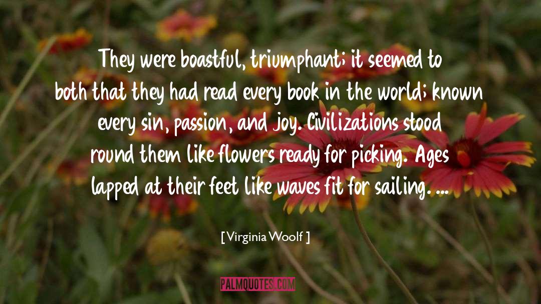 Virginia Woolf Quotes: They were boastful, triumphant; it