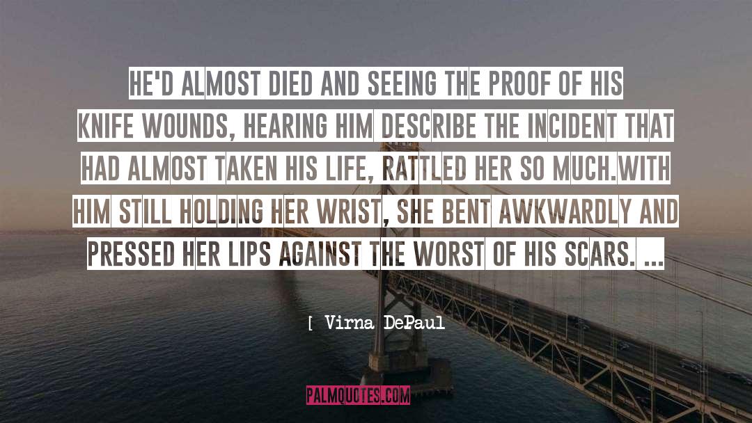 Virna DePaul Quotes: He'd almost died and seeing