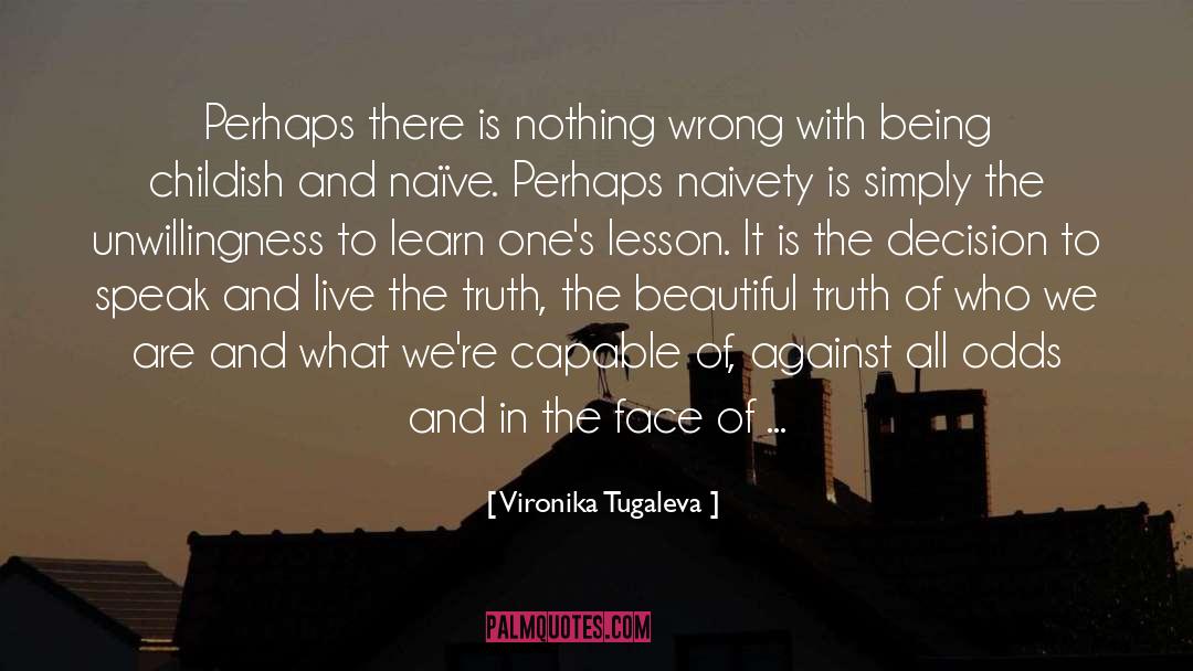 Vironika Tugaleva Quotes: Perhaps there is nothing wrong