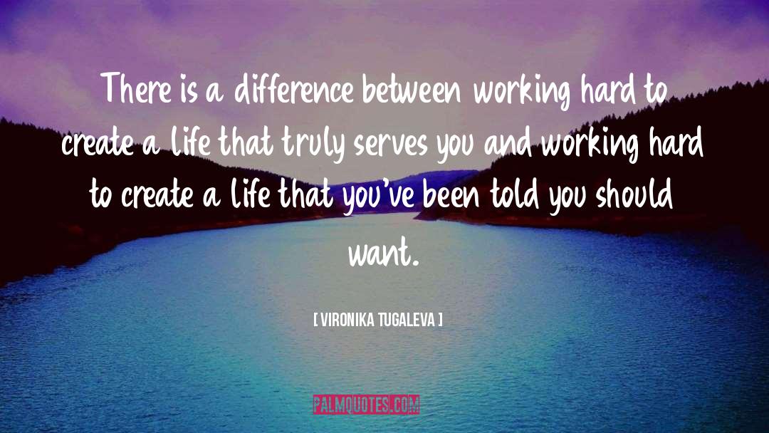 Vironika Tugaleva Quotes: There is a difference between