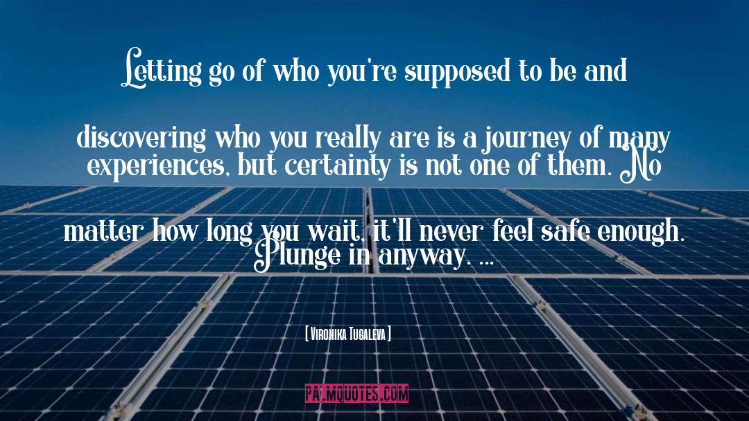 Vironika Tugaleva Quotes: Letting go of who you're