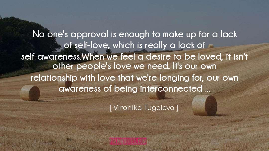 Vironika Tugaleva Quotes: No one's approval is enough
