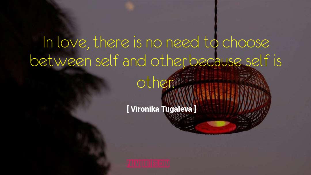 Vironika Tugaleva Quotes: In love, there is no