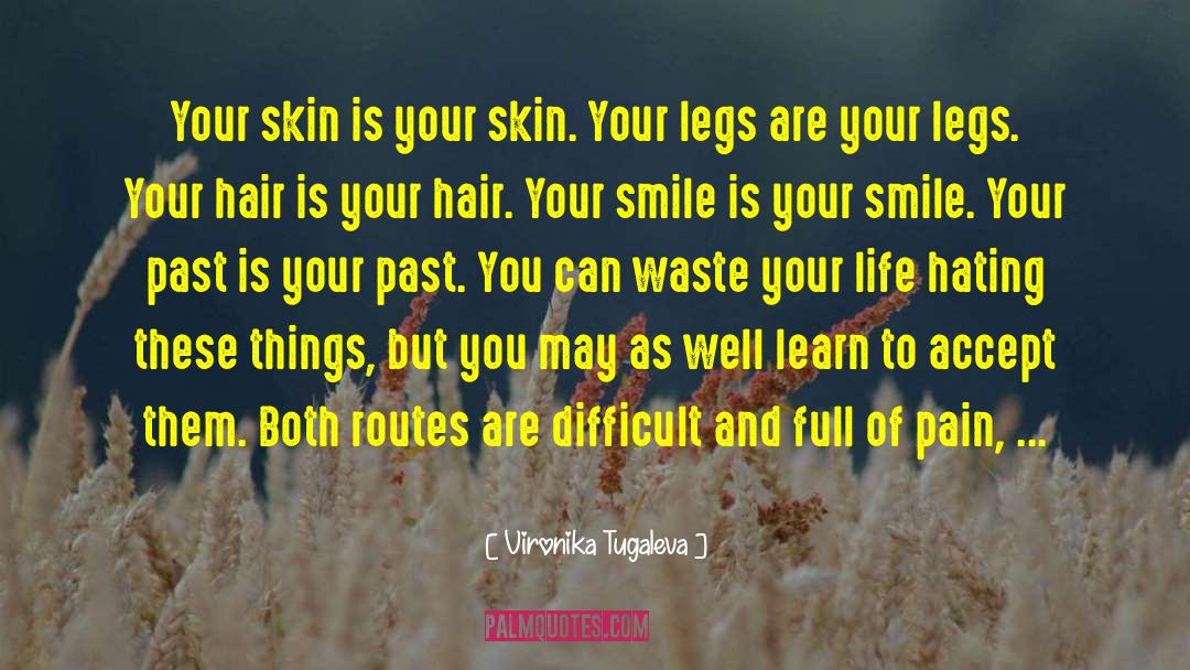 Vironika Tugaleva Quotes: Your skin is your skin.