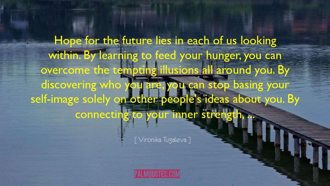 Vironika Tugaleva Quotes: Hope for the future lies