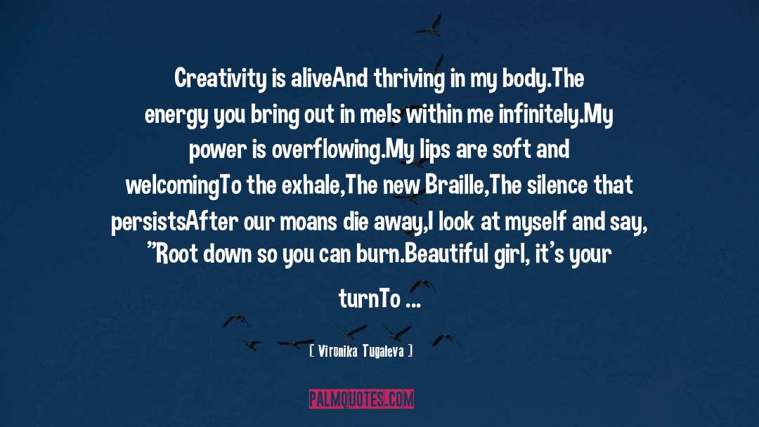 Vironika Tugaleva Quotes: Creativity is alive<br />And thriving