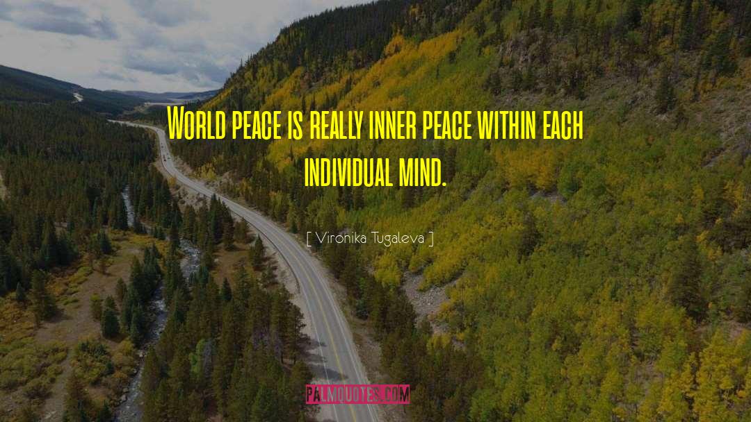 Vironika Tugaleva Quotes: World peace is really inner