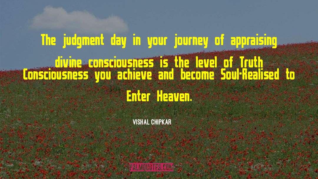 Vishal Chipkar Quotes: The judgment day in your