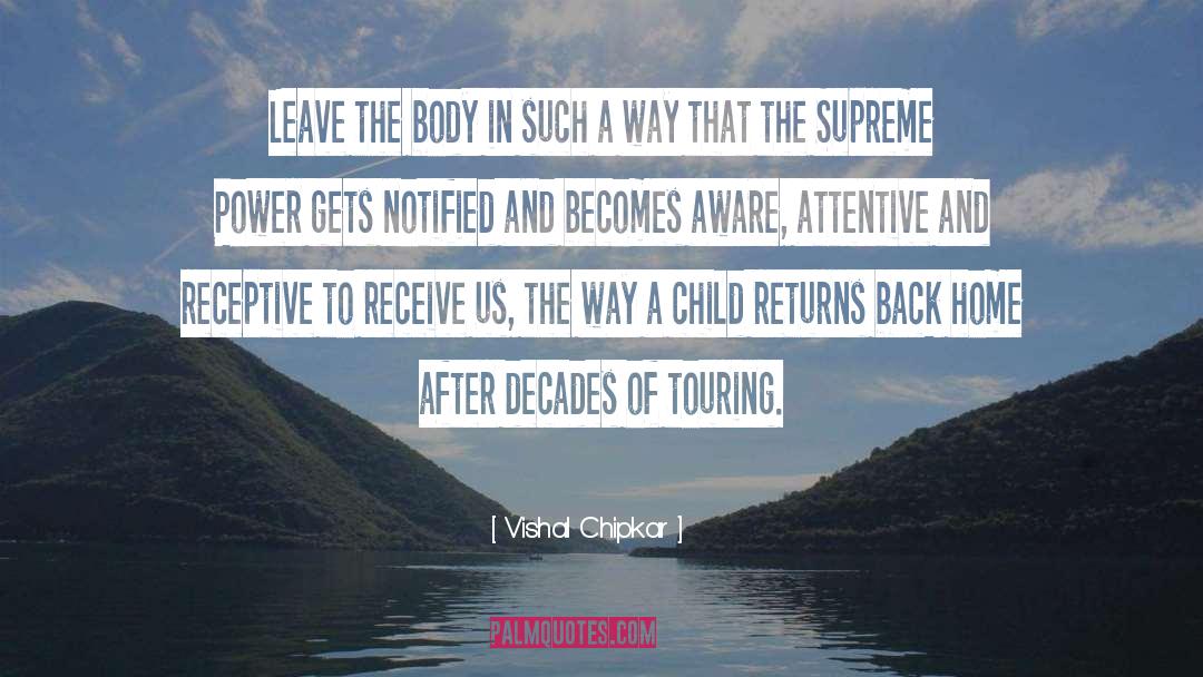 Vishal Chipkar Quotes: Leave the body in such