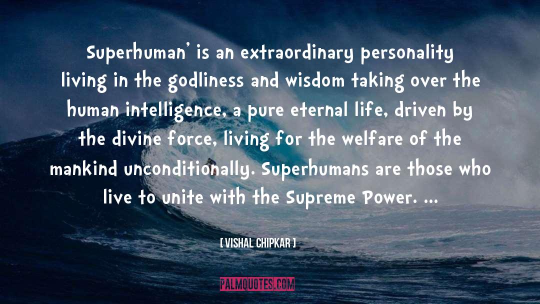 Vishal Chipkar Quotes: Superhuman' is an extraordinary personality