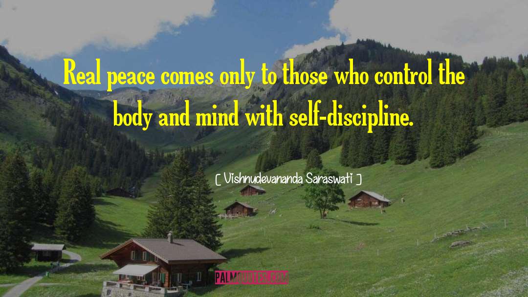 Vishnudevananda Saraswati Quotes: Real peace comes only to
