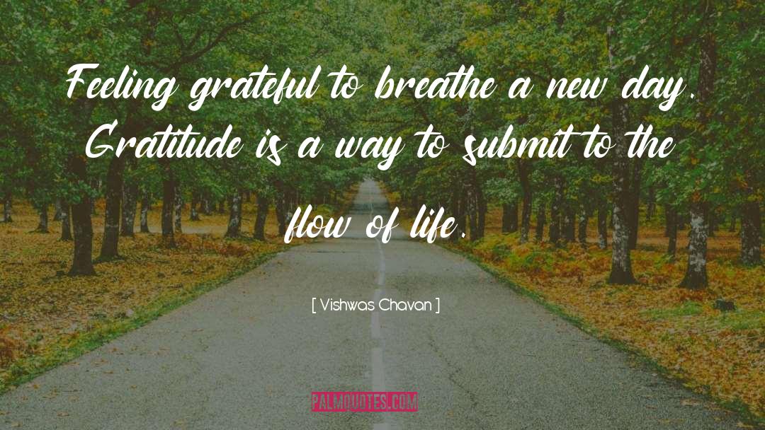 Vishwas Chavan Quotes: Feeling grateful to breathe a