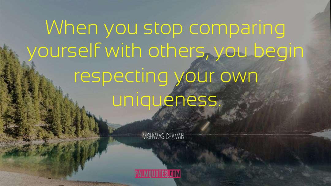 Vishwas Chavan Quotes: When you stop comparing yourself