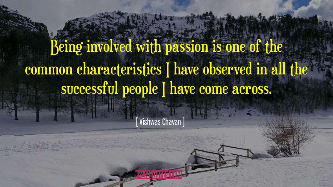 Vishwas Chavan Quotes: Being involved with passion is