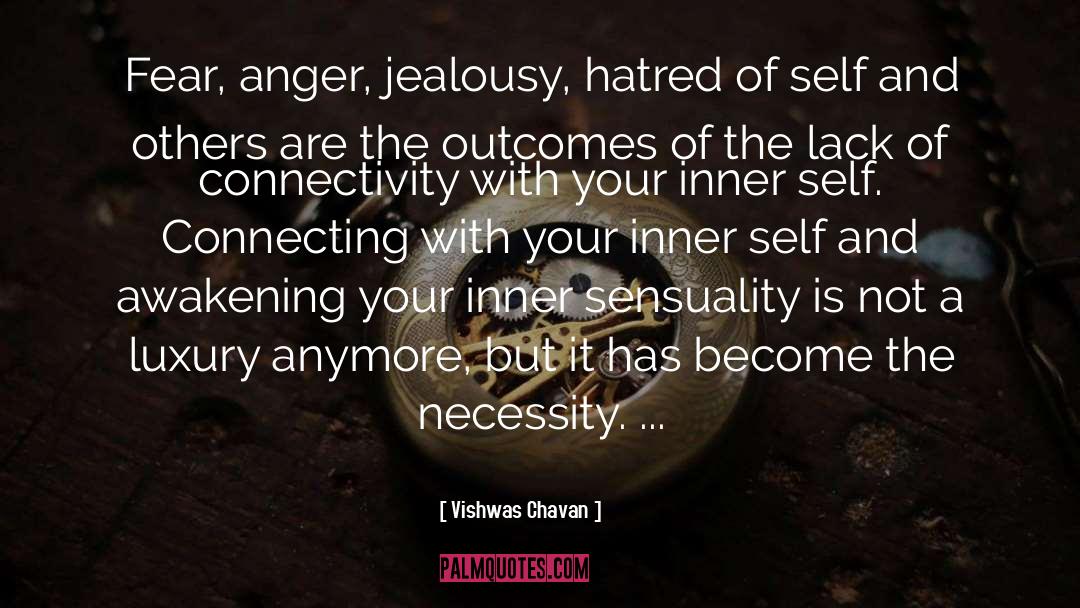 Vishwas Chavan Quotes: Fear, anger, jealousy, hatred of