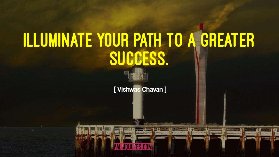 Vishwas Chavan Quotes: Illuminate your path to a