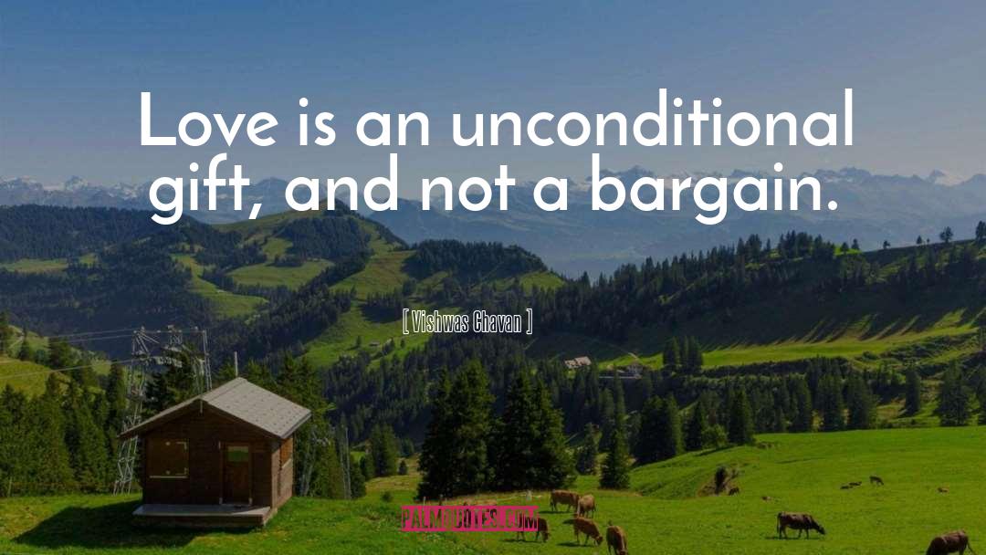 Vishwas Chavan Quotes: Love is an unconditional gift,