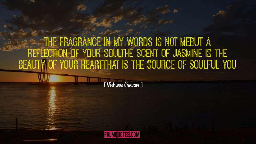 Vishwas Chavan Quotes: the fragrance in my words