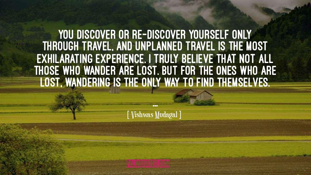 Vishwas Mudagal Quotes: You discover or re-discover yourself