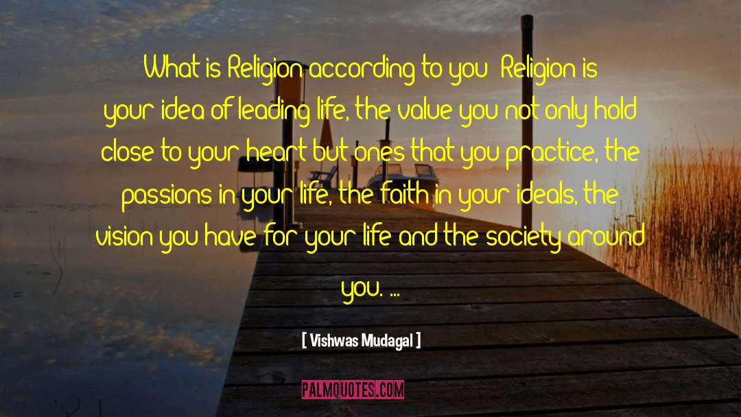 Vishwas Mudagal Quotes: What is Religion according to