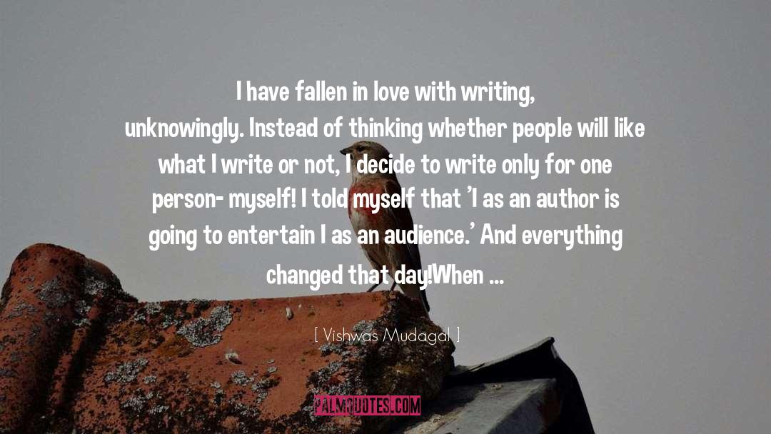 Vishwas Mudagal Quotes: I have fallen in love