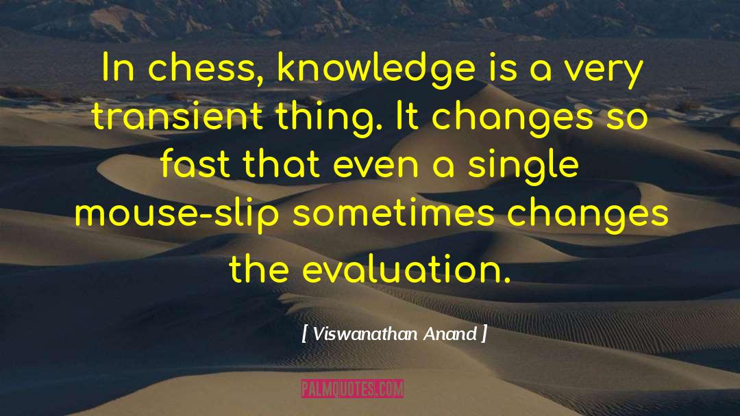 Viswanathan Anand Quotes: In chess, knowledge is a