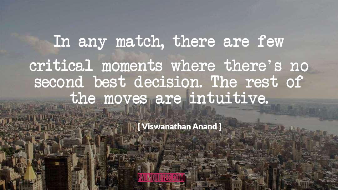 Viswanathan Anand Quotes: In any match, there are