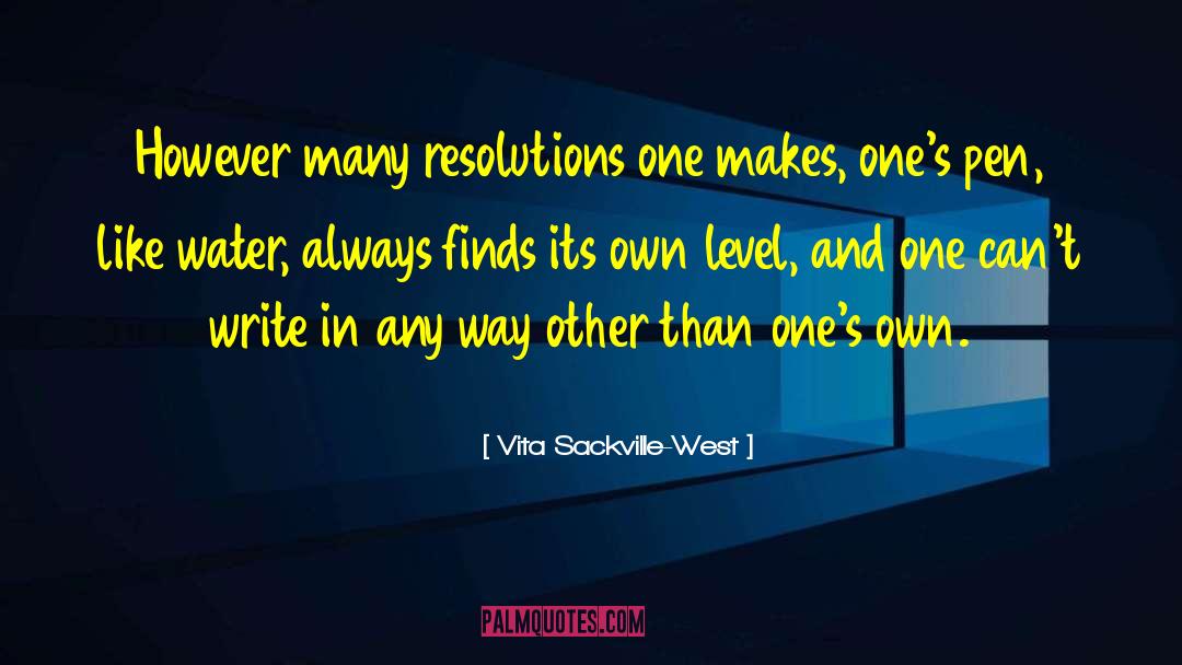 Vita Sackville-West Quotes: However many resolutions one makes,