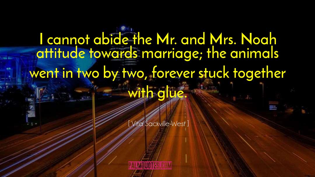 Vita Sackville-West Quotes: I cannot abide the Mr.