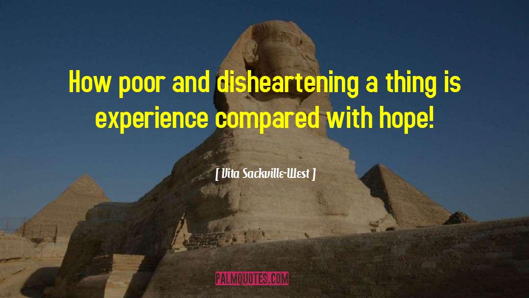 Vita Sackville-West Quotes: How poor and disheartening a