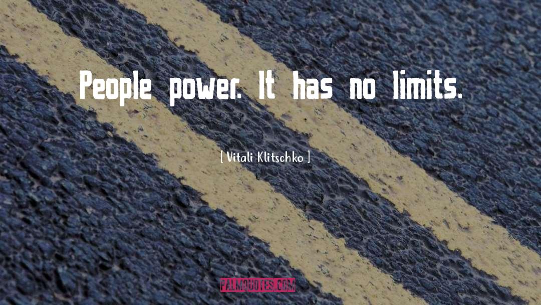 Vitali Klitschko Quotes: People power. It has no