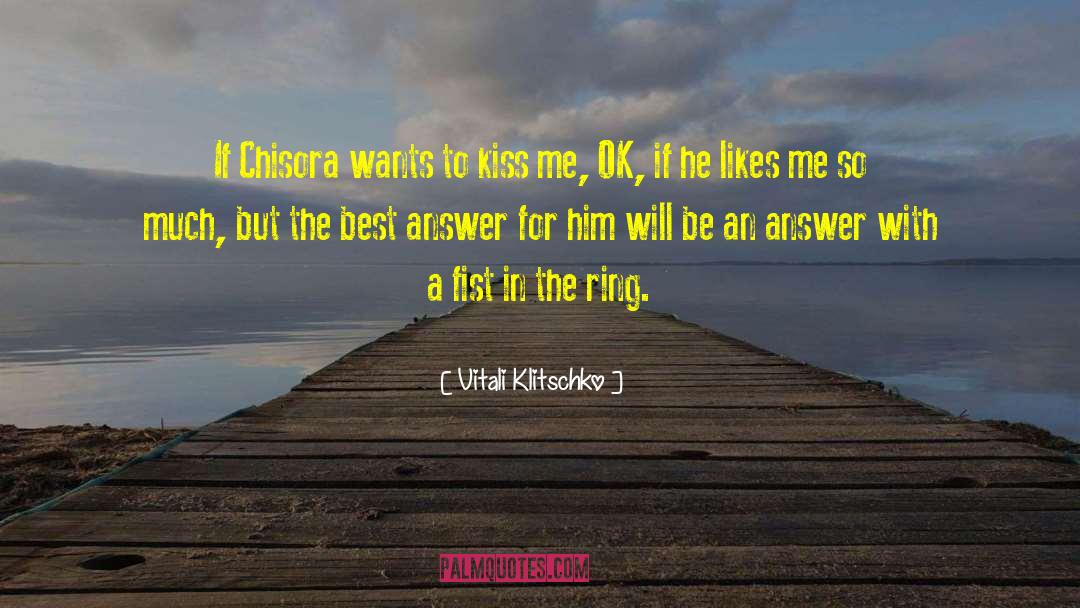 Vitali Klitschko Quotes: If Chisora wants to kiss